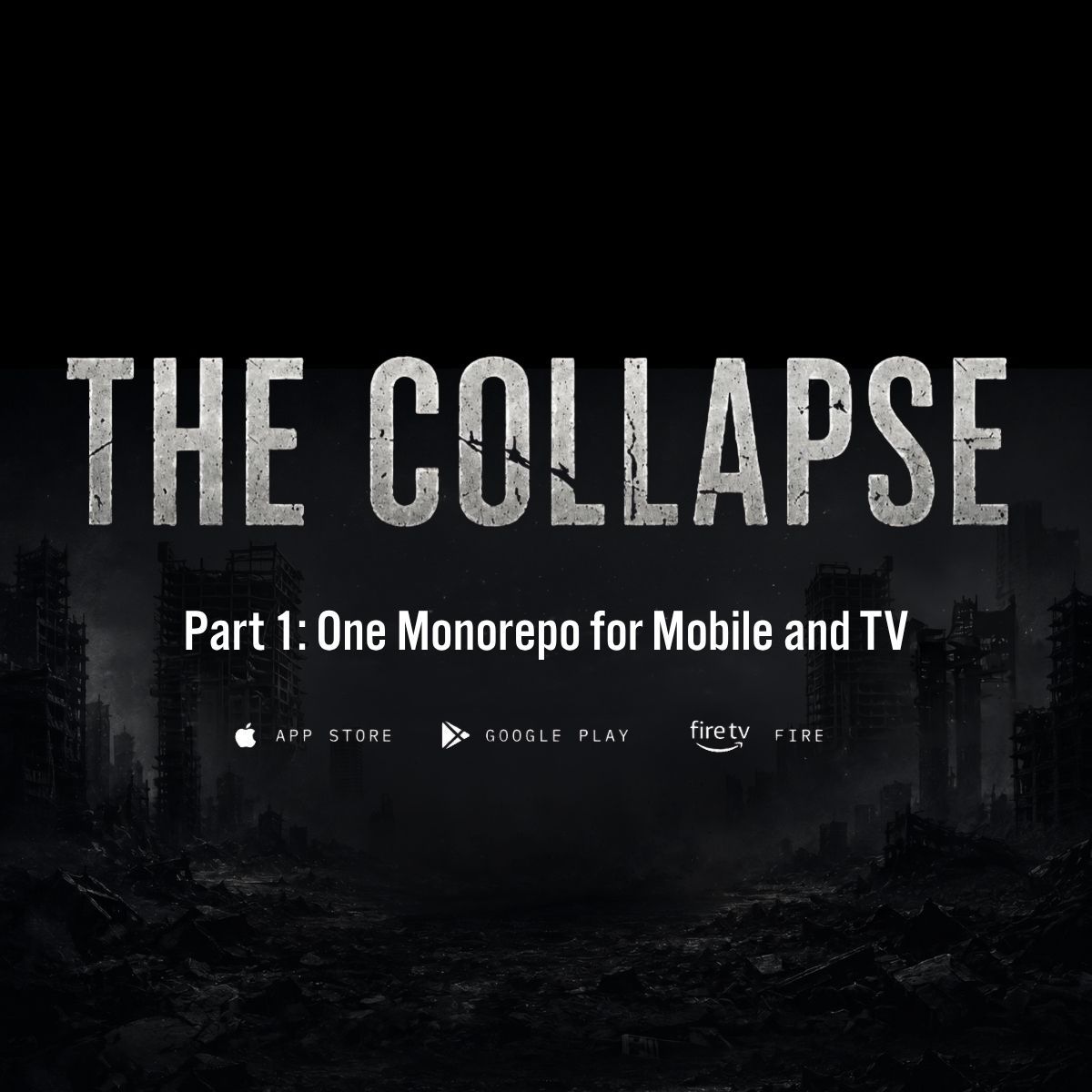 Bringing the Apocalypse to Fire TV, Part 1: One Monorepo for Mobile and TV
